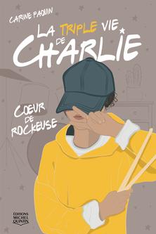 La triple vie de Charlie, Cœur de rockeuse - Carine Paquin