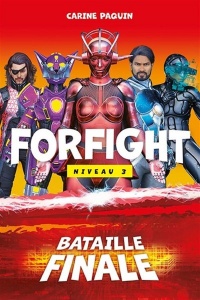 Forfight 3 - Bataille finale - Carine Paquin